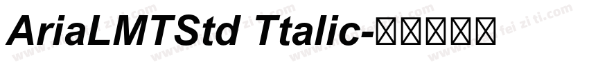 AriaLMTStd Ttalic字体转换